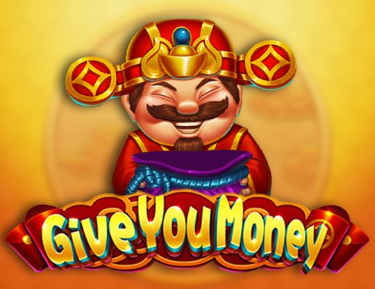 Give You Money